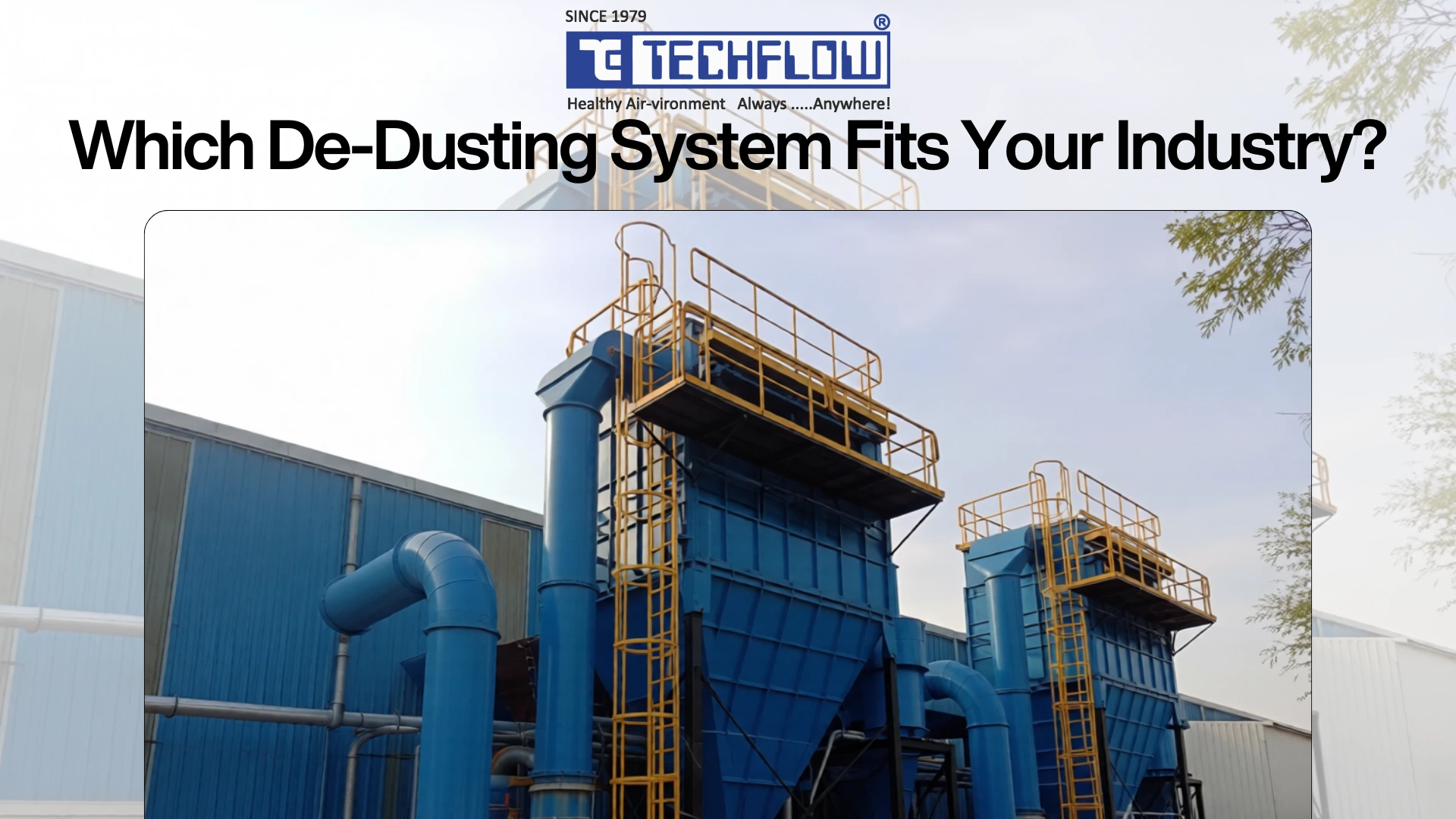 Which De-Dusting System Suits Your Industry? Cement, Steel, Pharma, Food, Chemical, Mining