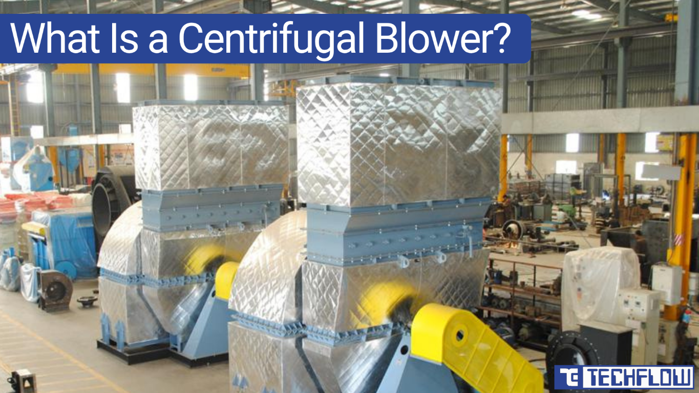 What Is a Centrifugal Blower?