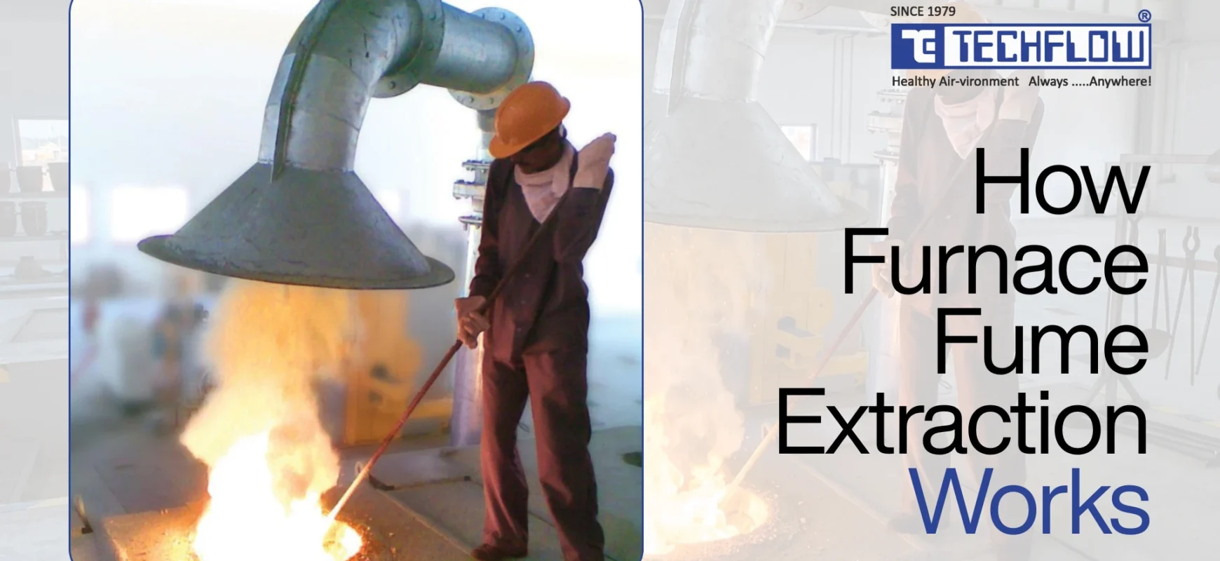 How a Furnace Fume Extraction System Works: A Practical Guide for Foundry and Melt Shop Operators