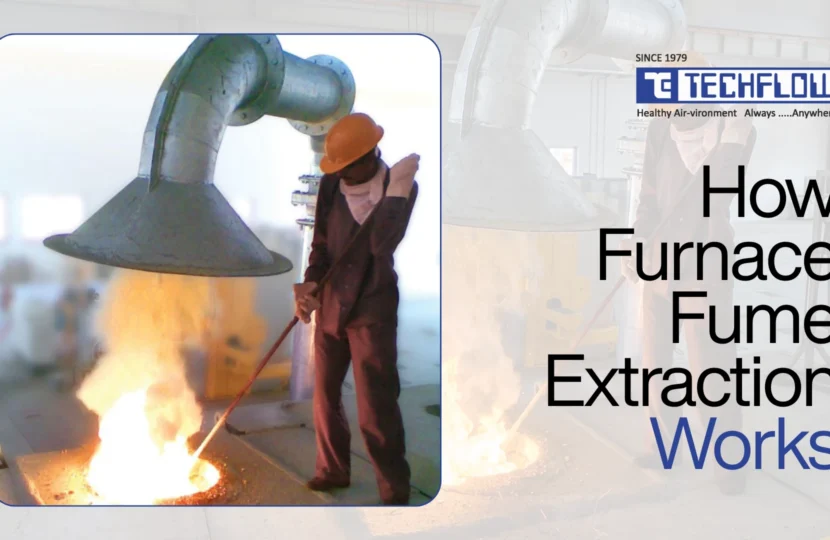 How a Furnace Fume Extraction System Works: A Practical Guide for Foundry and Melt Shop Operators
