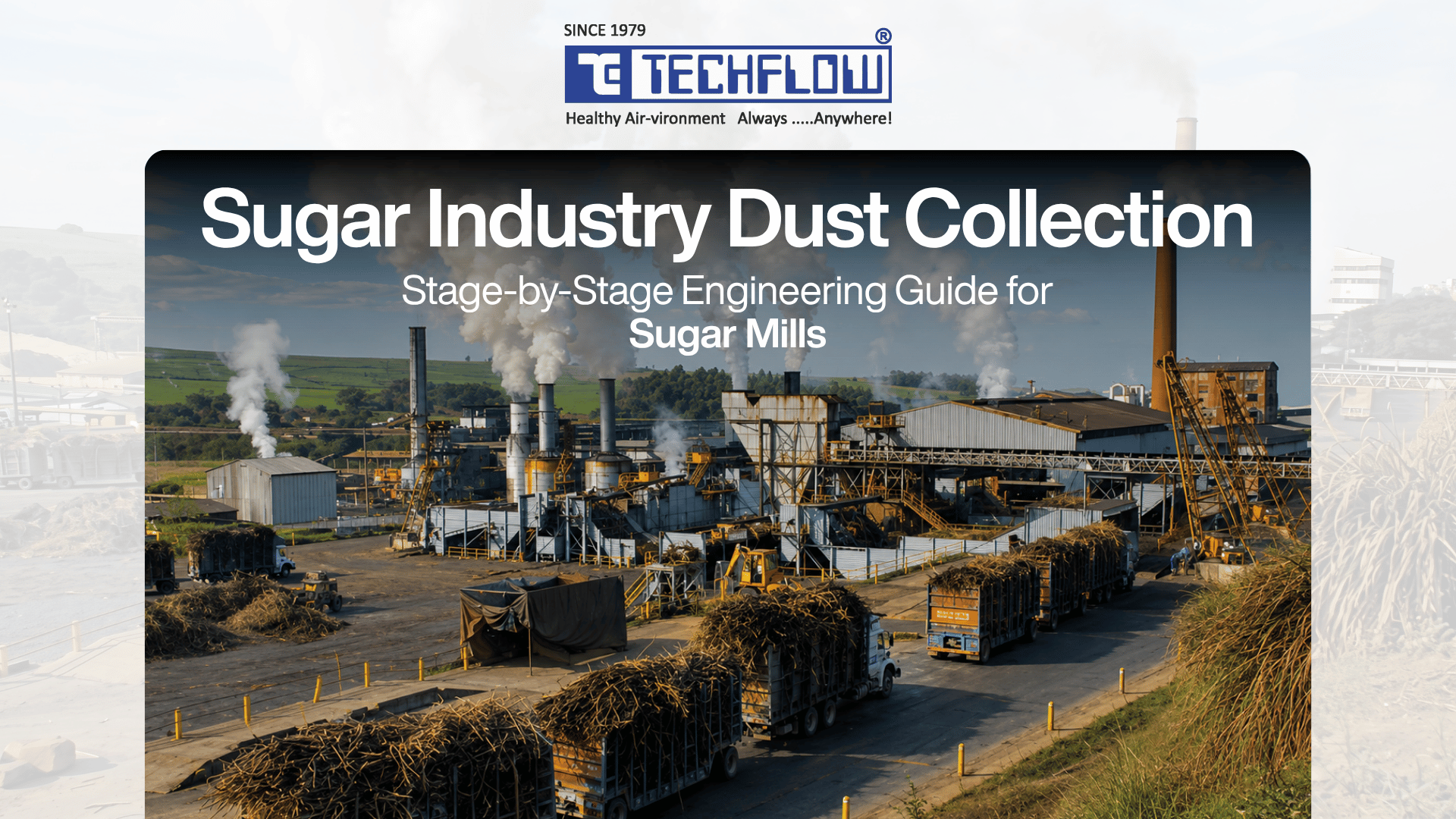 Sugar Industry Dust Collection A Stage-by-Stage Engineering Guide for Sugar Mills